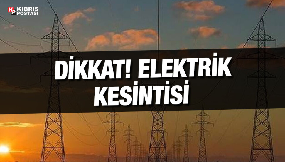 İskele’de 4 saatlik elektrik kesintisi yaşanacak