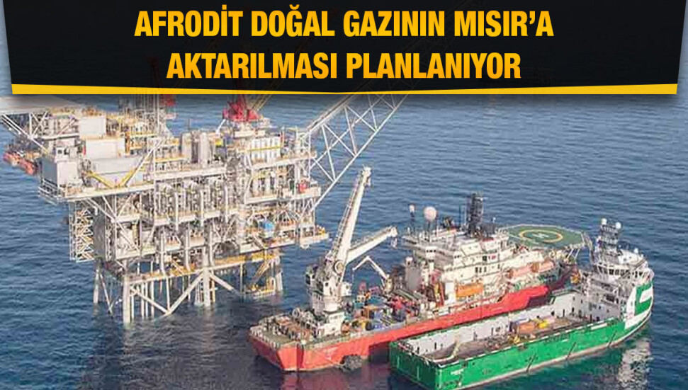 Afrodit doğal gazı, deniz altı boru hattıyla Mısır’daki tesislere bağlanacak