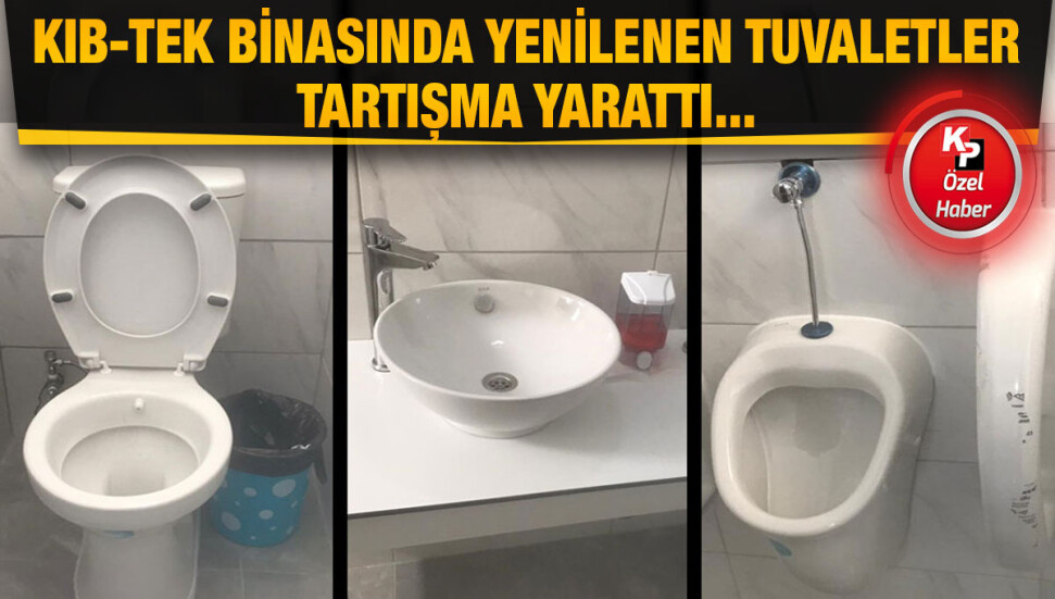 KIB-TEK’te “tuvalet maliyeti” tartışması!