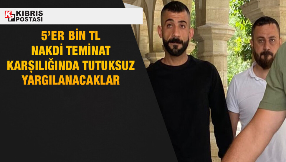 Lefkoşa’da darp: Ali Çiçek ve Reşit Bayhan teminat karşılığında tutuksuz yargılanacak