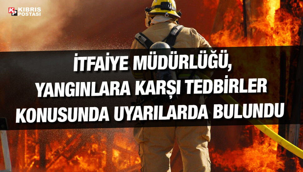 İtfaiye Müdürlüğü: Zamanında alınan tedbirler, felaketi önler