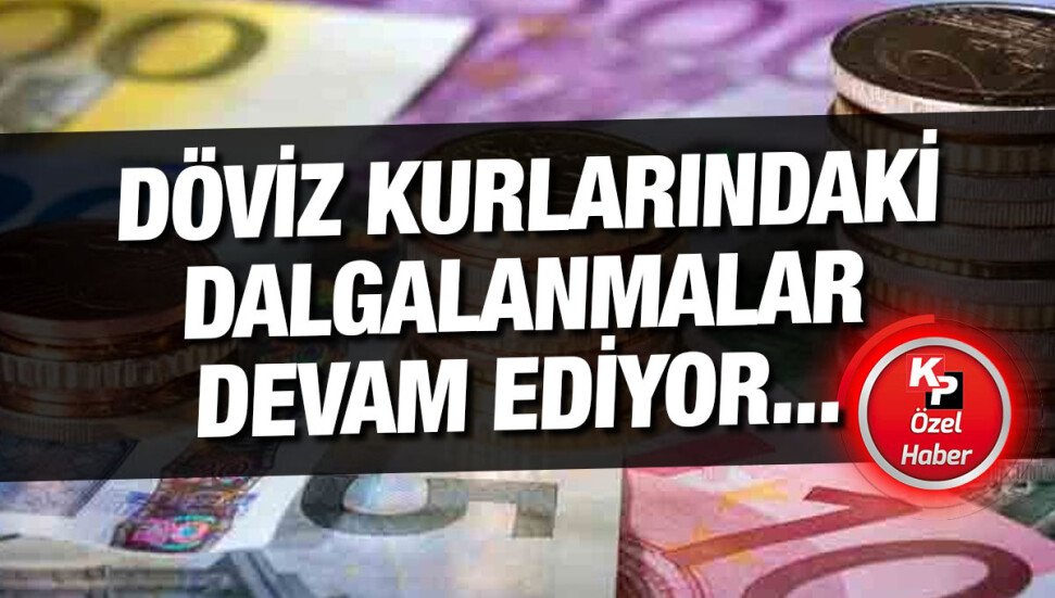 Türkiye’deki para politikasındaki belirsizlikten kaynaklı dövizdeki dalgalanmalar sürüyor!