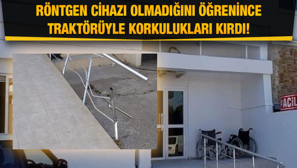 Güzelyurt Sağlık Merkezi’nde bir garip olay... Sinirlenen vatandaş traktörle korkulukları kırdı