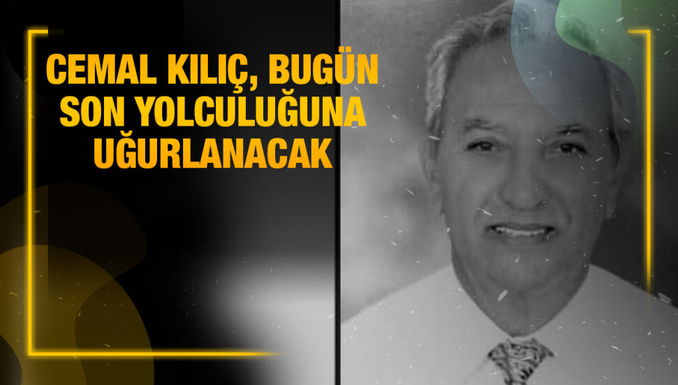 Cemal Kılıç yaşamını yitirdi