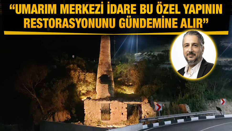 Murat Şenkul’dan merkezi idareye uyarı: Kaçış Yolu üzerindeki tarihi değirmenin yıkılma tehlikesi var