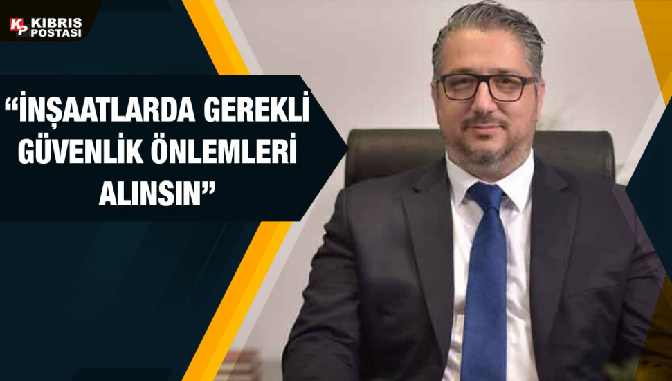 Murat Şenkul inşaatlar konusunda uyardı: Gerekli güvenlik önlemlerinin alınması zorunlu