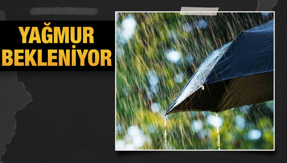 Önümüzdeki günlerde yağmur bekleniyor