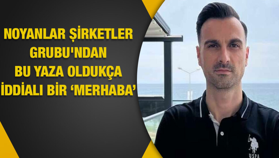 Özder Özbulut: Noyanlar projelerini müşteri memnuniyetini ön planda tutarak müşterilerine teslim ediyor