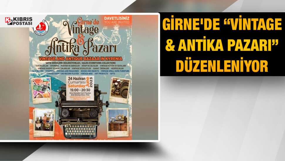 Girne Belediyesi, “Vintage & Antika Pazarı” düzenliyor