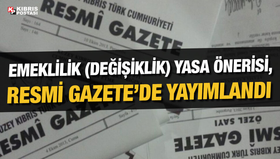 Emeklilik (Değişiklik) Yasa Önerisi halkın bilgisine getirildi