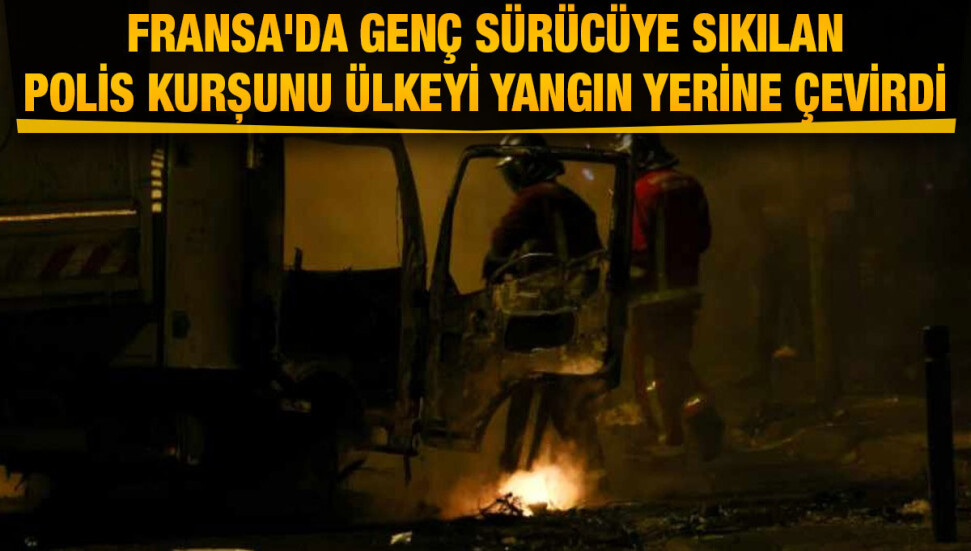 Fransa yangın yerine döndü: Zırhlı araçlar devreye girdi