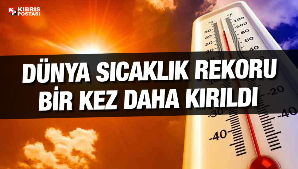 Dünya sıcaklık rekoru üç gün üst üste kırıldı