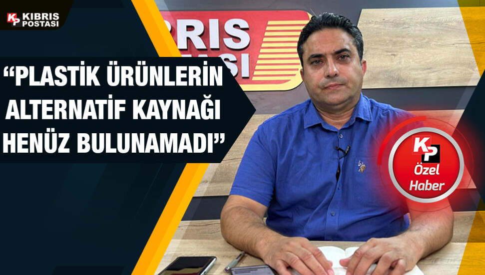 Necat Yüksel: Plastik ürün kullanma yasağı sektörleri kaosa sürükleyecek