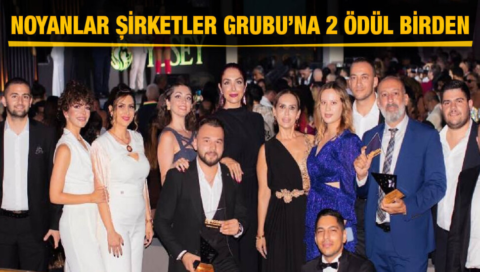 Noyanlar Şirketler Grubu’na 2 ödül birden
