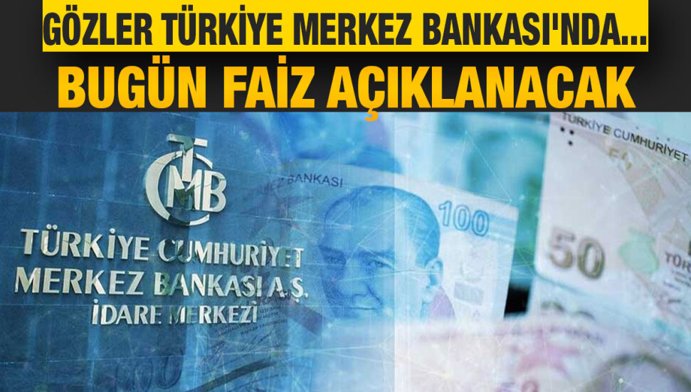 Türkiye Merkez Bankası faiz kararını bugün açıklayacak