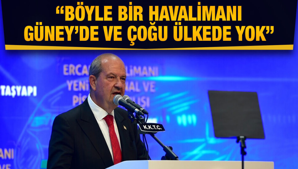 Cumhurbaşkanı Tatar: Yeni Ercan Havalimanı’nın cazibe merkezi olacağına inancımız tam