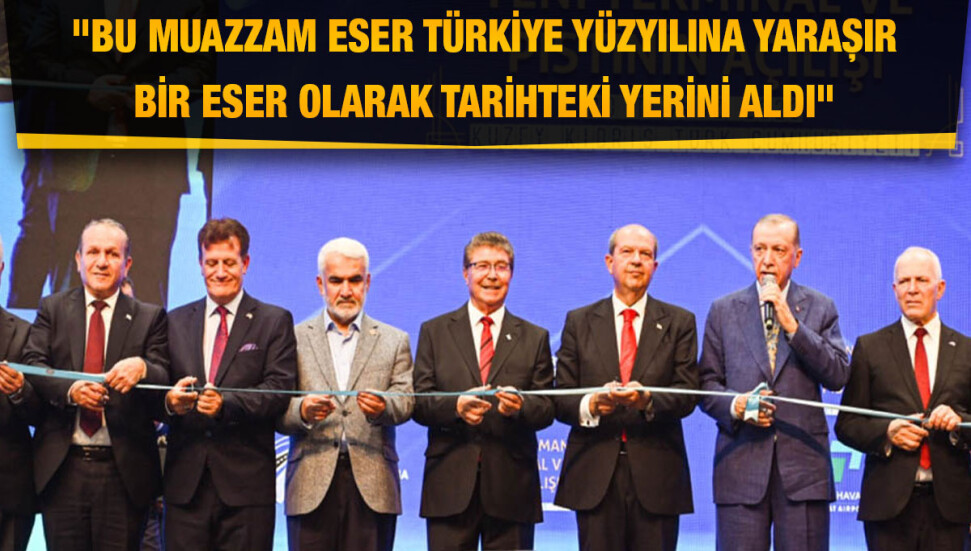 Başbakan Ünal Üstel: Yeni Ercan Havalimanı KKTC’nin geleceğinin en önemli mihenk taşlarından biridir