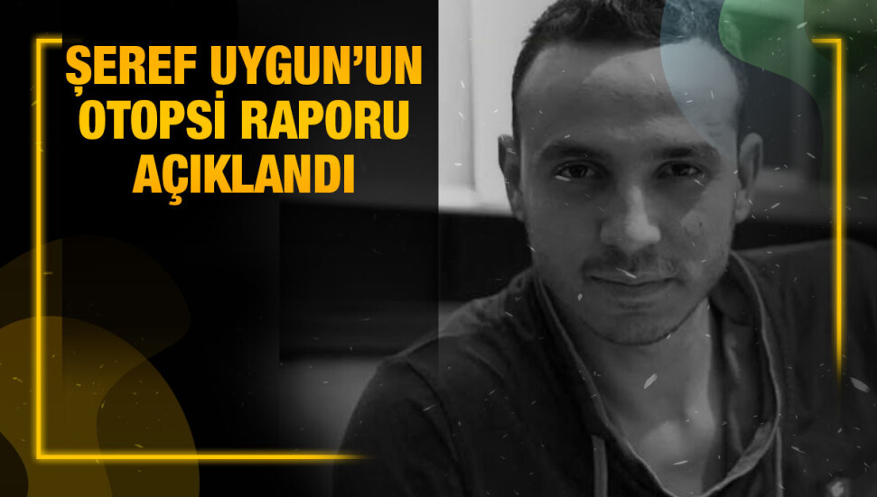 Evinde çıkan yangın sırasında balkondan atlayarak yaşamını yitiren Şeref Uygun’un otopsi raporu açıklandı