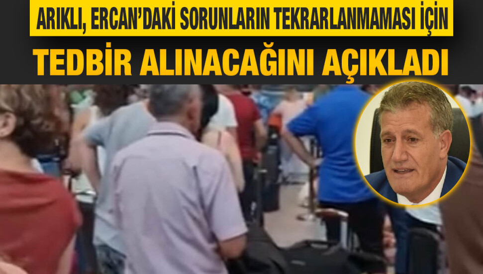 Erhan Arıklı’dan Ercan açıklaması: Dev bir yatırım, yapılan müdahale ile nasıl sabote edilir gördük