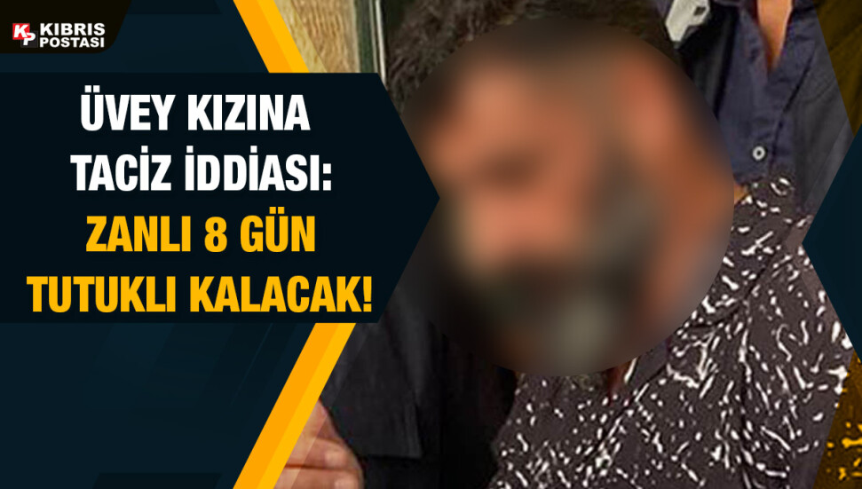 12 yaşındaki üvey kızını taciz eden İbrahim Kalaylar soruşturma maksatlı 8 gün daha tutuklu kalacak