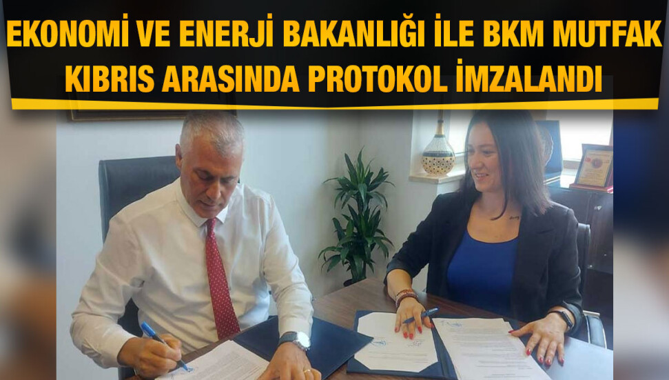 Ekonomi ve Enerji Bakanlığı ile BKM Mutfak Kıbrıs arasında protokol imzalandı