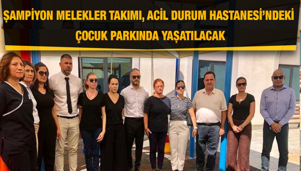 Acil Durum Hastanesi bahçesindeki çocuk parkına “Şampiyon Melekler Çocuk Parkı” ismi verildi