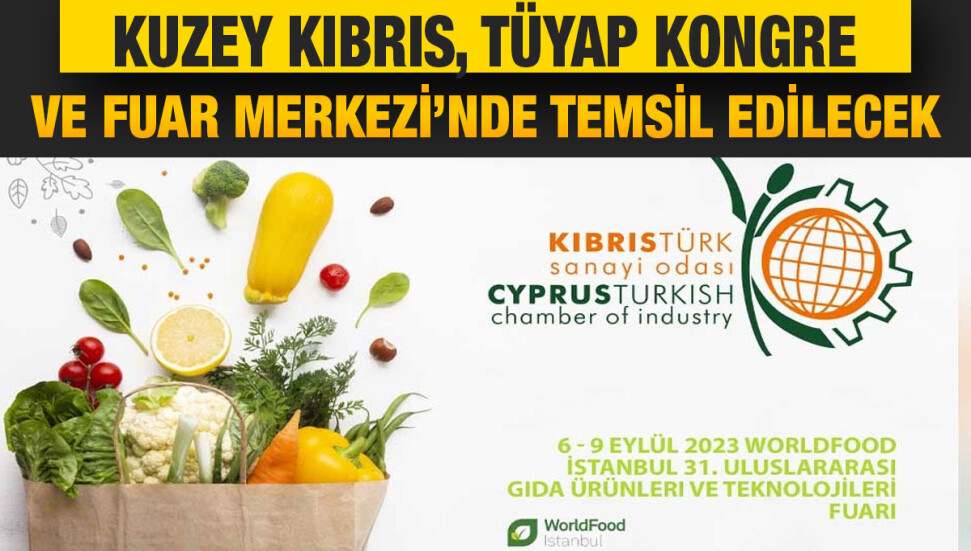 Kıbrıs Türk Sanayi Odası “İstanbul Gıda Fuarı”na katılıyor