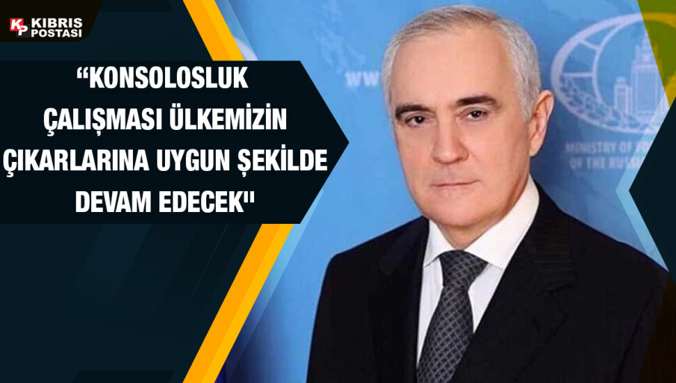 Rusya'nın Güney Kıbrıs Büyükelçisi Zyazikov: Kuzey’deki Rus konsolosluk hizmetleri “çok gecikti”