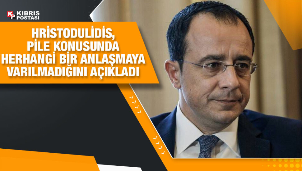 Nikos Hristodulidis: Pile yoluyla ilgili istişareler sürüyor ancak henüz bir sonuca varılamadı