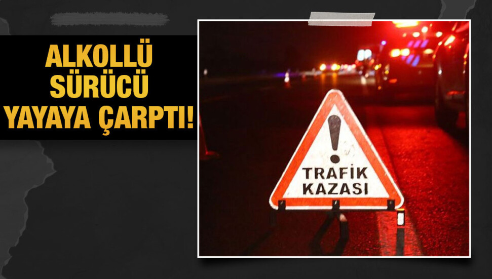 Alkollü sürücü Mustafa Gezer yayaya çarptı, kol ve ayağının kırılmasına sebep oldu