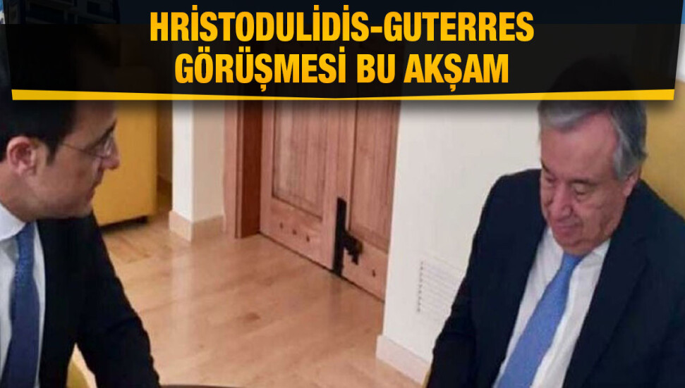 Nikos Hristodulidis ile Antonio Guterres bu akşam görüşecek