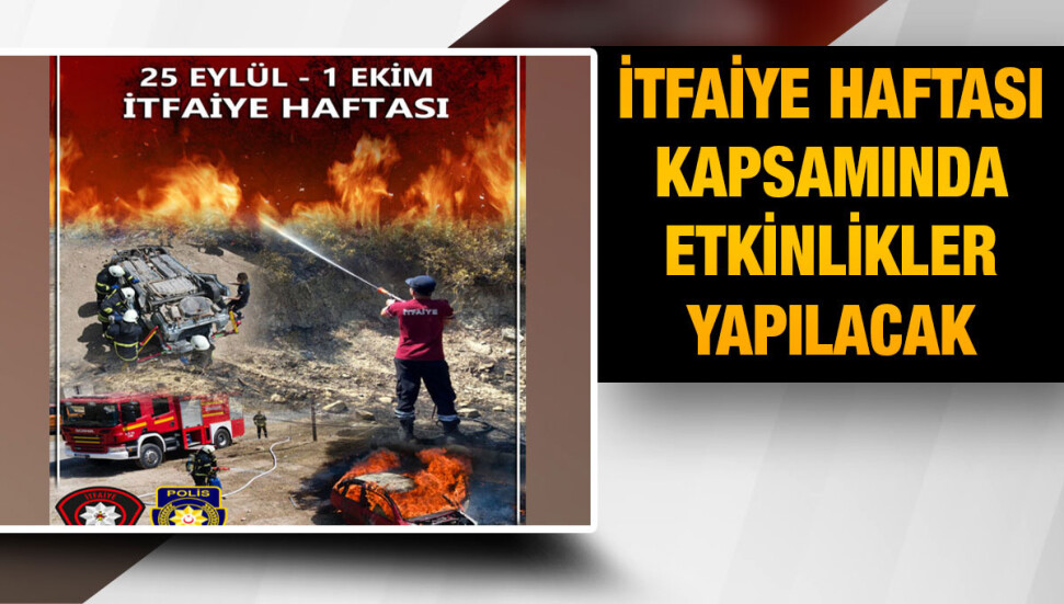 İtfaiye Haftası bir dizi etkinlikle kutlanacak