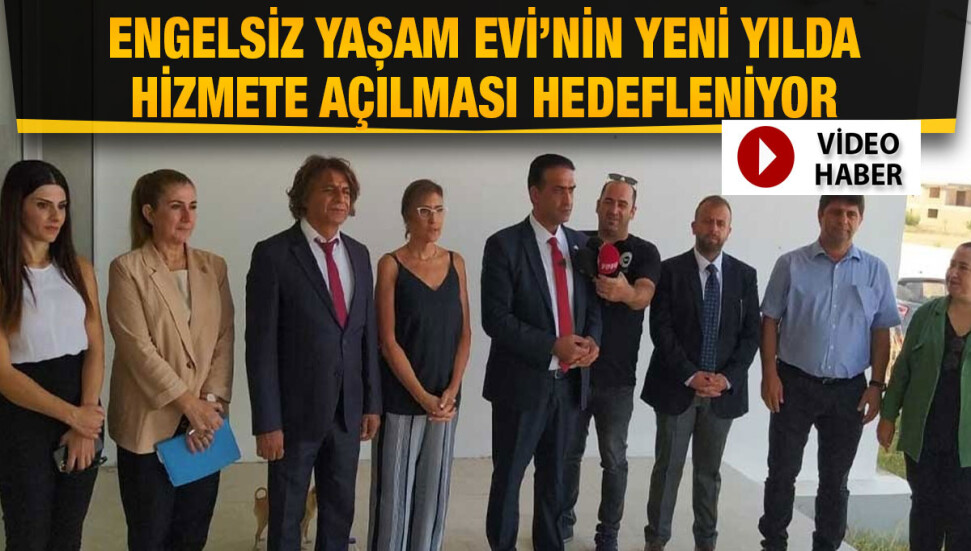 Bakan Sadık Gardiyanoğlu: Engelsiz Yaşam Evi'ni yeni yıla açacağız