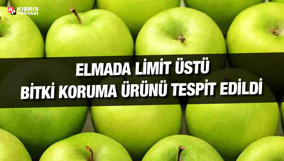Gıda analiz sonuçları: Yerli ürünler temiz, ithal elmada limit üstü bitki koruma ürünü tespit edildi