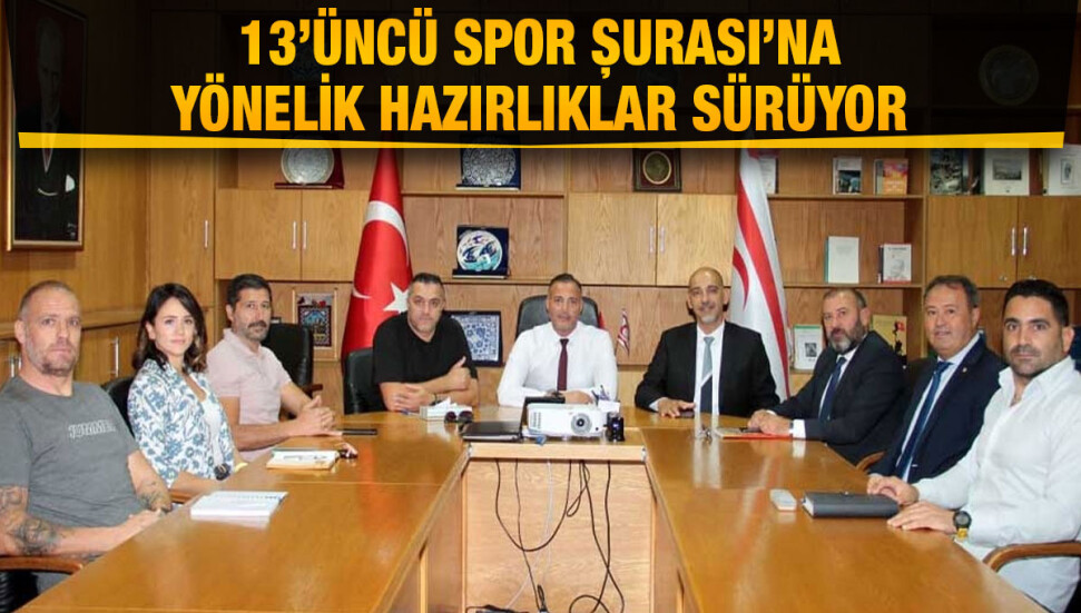 13’üncü Spor Şurası Geçici Hazırlık Komitesi toplandı