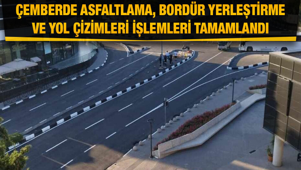 Girne’de Hirondel Çemberi'nin dinamik kavşağa dönüştürme çalışmalarında sona gelindi