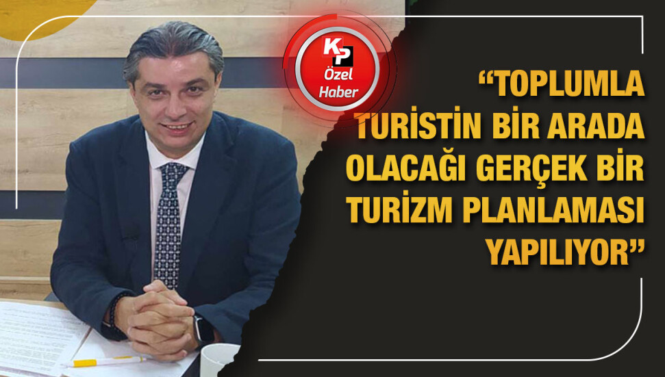 Serhan Aktunç: Turistik Destinasyonu Tanıtım Projesi şimdiye kadar yapılmış en büyük organizasyondur