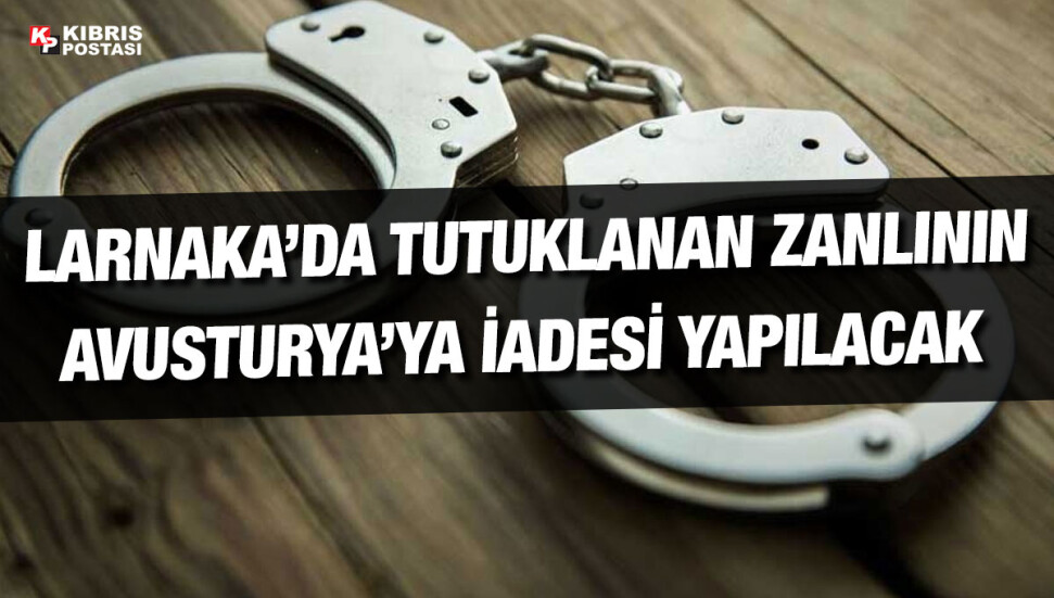 Avusturya'da “Kara para aklama” suçundan aranan 29 yaşındaki zanlı, Larnaka'da yakalandı