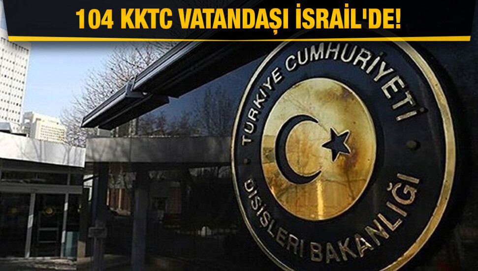 İsrail’de tahliye bekleyen 104 KKTC vatandaşı var!