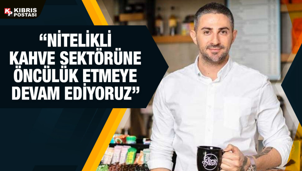 Gloria Jean’s Coffees, nitelikli kahve sektörüne öncülük etmeye devam ediyor