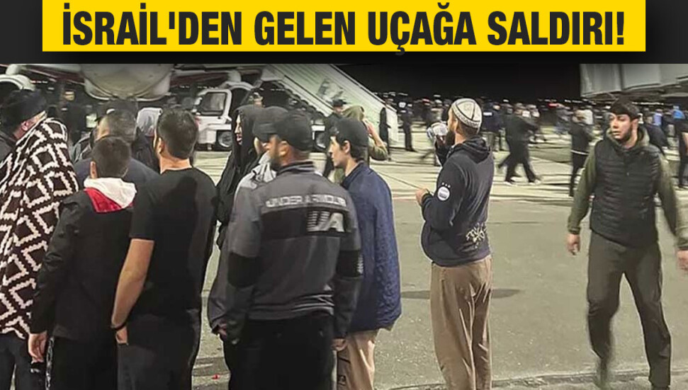İsrail'den gelen uçağa saldırı: 20 kişi yaralandı, 60 kişi gözaltında