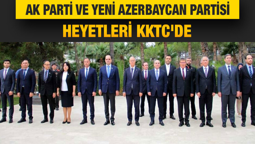 AK Parti ve Yeni Azerbaycan Partisi heyetleri, Girne Boğaz Şehitliği’ni ziyaret etti