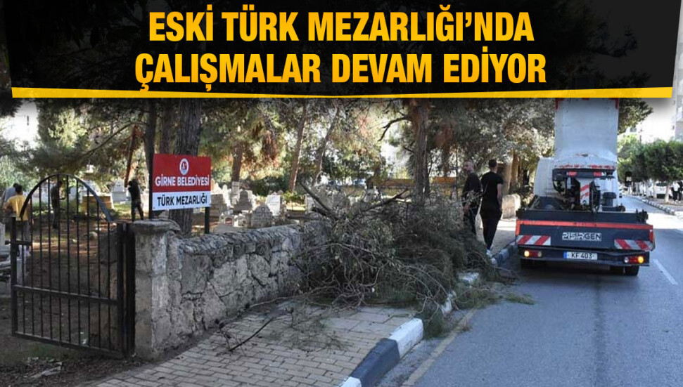 Girne Belediye sınırları içerisindeki mezarlıkların bakım ve temizlik çalışmaları sürüyor