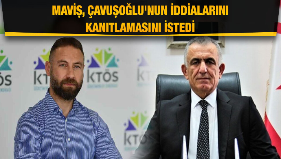 Burak Maviş’ten Çavuşoğlu’na: İddialarını kanıtlayamıyorsa ne bakanlıkta ne de kabinede yer almalıdır