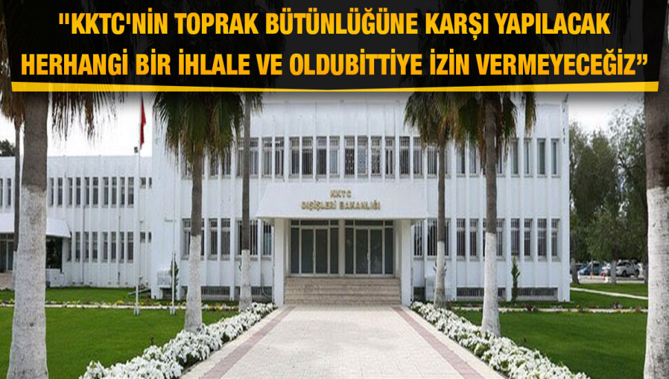 Dışişleri Bakanlığı: Bölgedeki huzurun devamı Rum yönetiminin kışkırtıcı eylemlerini sona erdirmesiyle olabilir