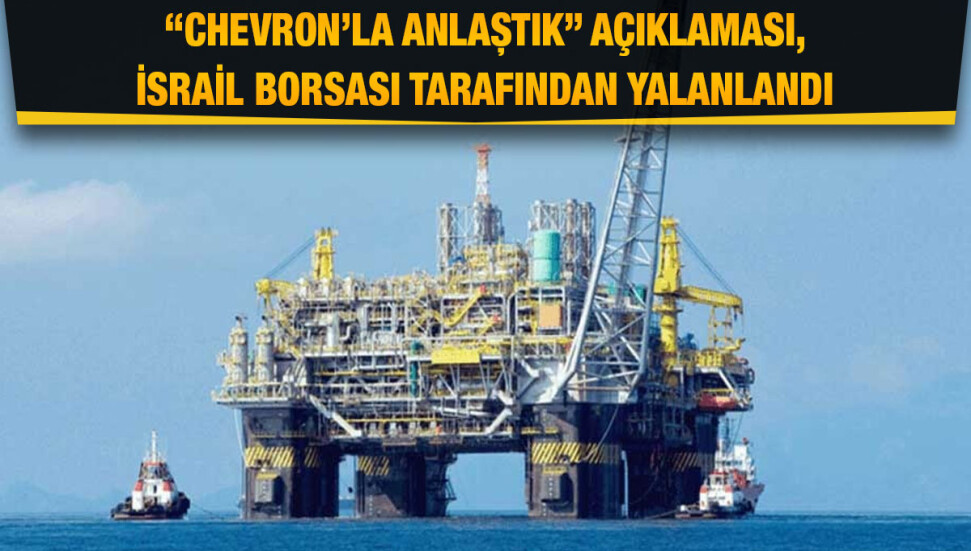 Güney Kıbrıs’ın “Chevron’la anlaştık” açıklamasına yalanlama