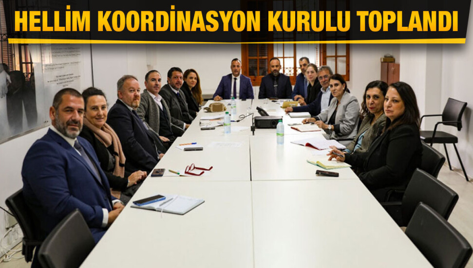 Hellim Koordinasyon Kurulu, Hüseyin Cahitoğlu başkanlığında bir toplantı gerçekleştirdi