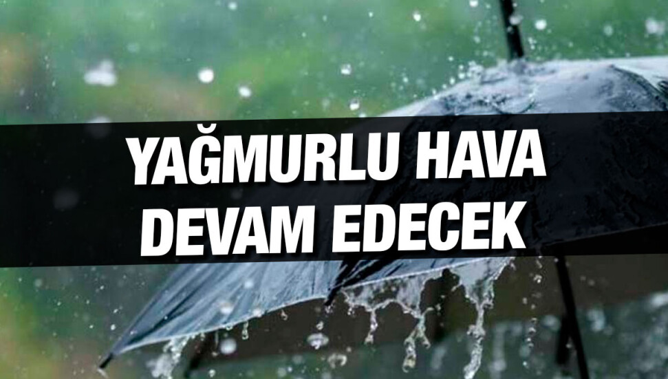 Hava bugün, pazartesi ve salı günleri yağmurlu olacak