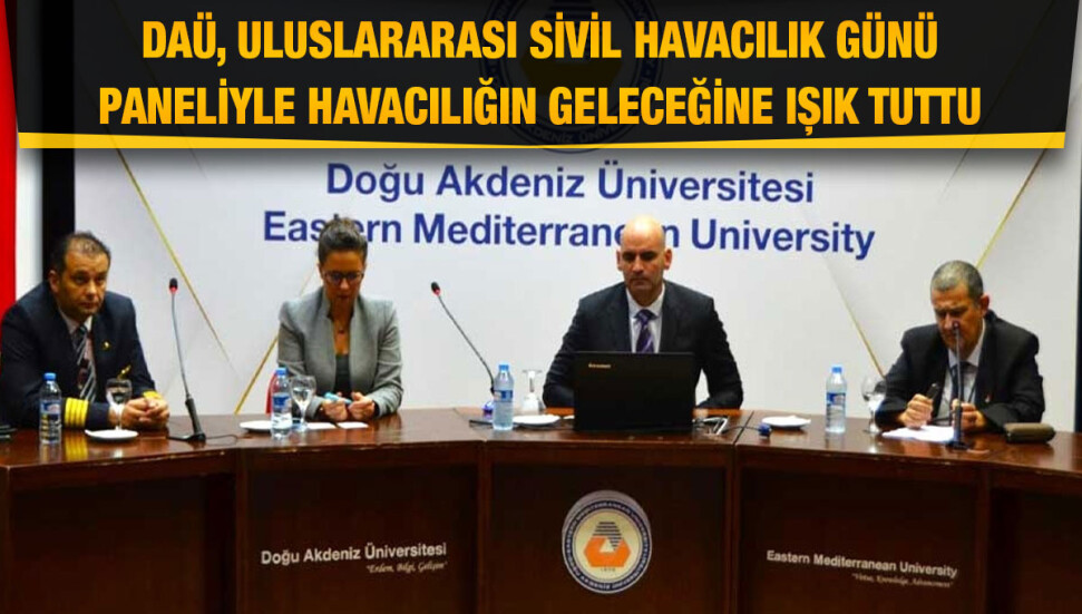 DAÜ Turizm Fakültesi, Sivil Havacılık Günü’nü özel bir panelle kutladı