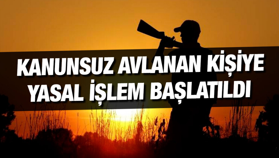 Kanunsuz avlanan bir kişi tespit edildi